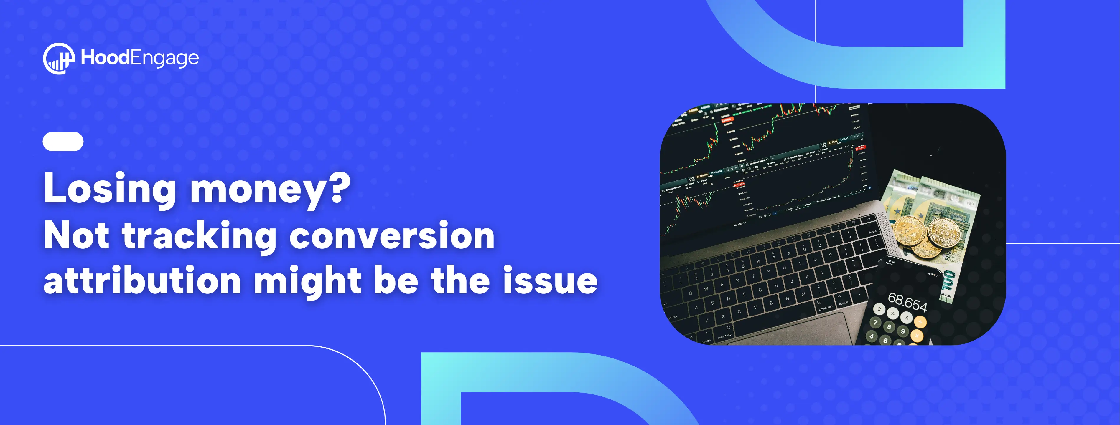 Losing money? Not tracking conversion attribution might be the issue